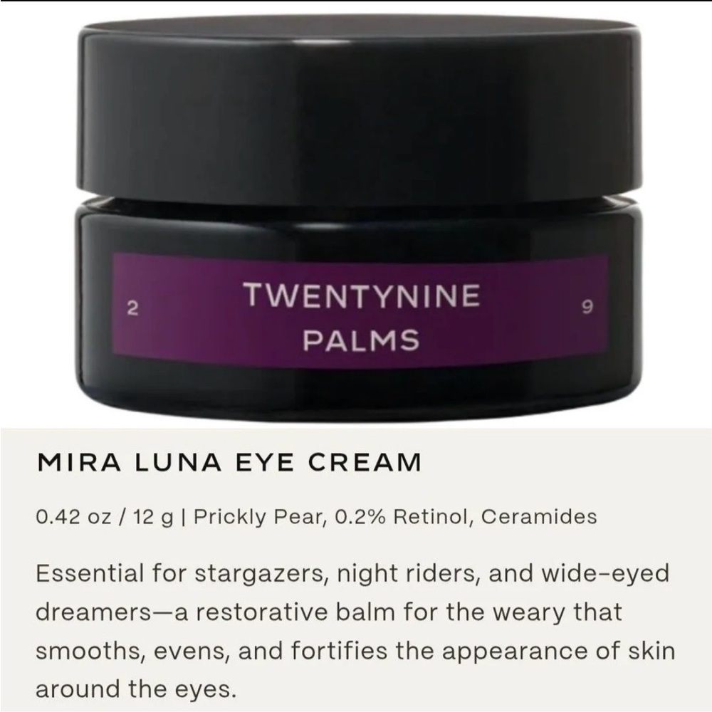 Mira Luna Eye Cream 
smooths, evens, and fortifies the skin around your eyes.